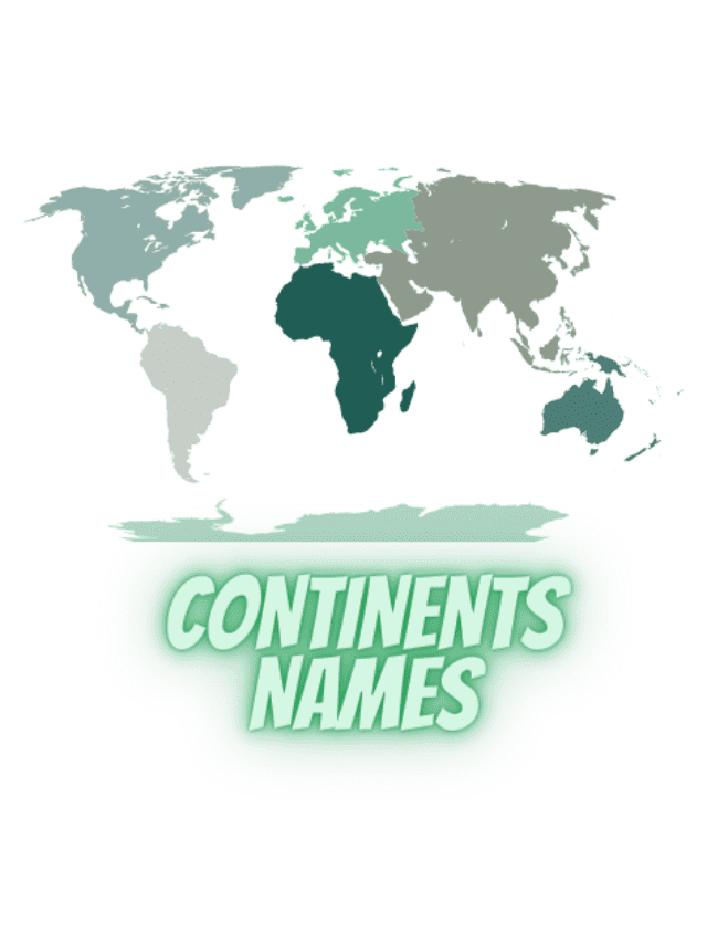 Name of Continents For Kids to Learn